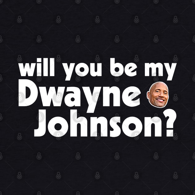 Will You Be My Rock, My Dwayne Johnson? by darklordpug